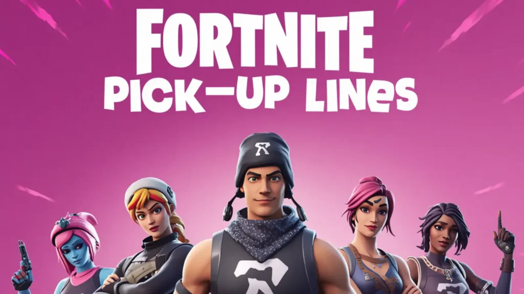 fortnite pick up lines